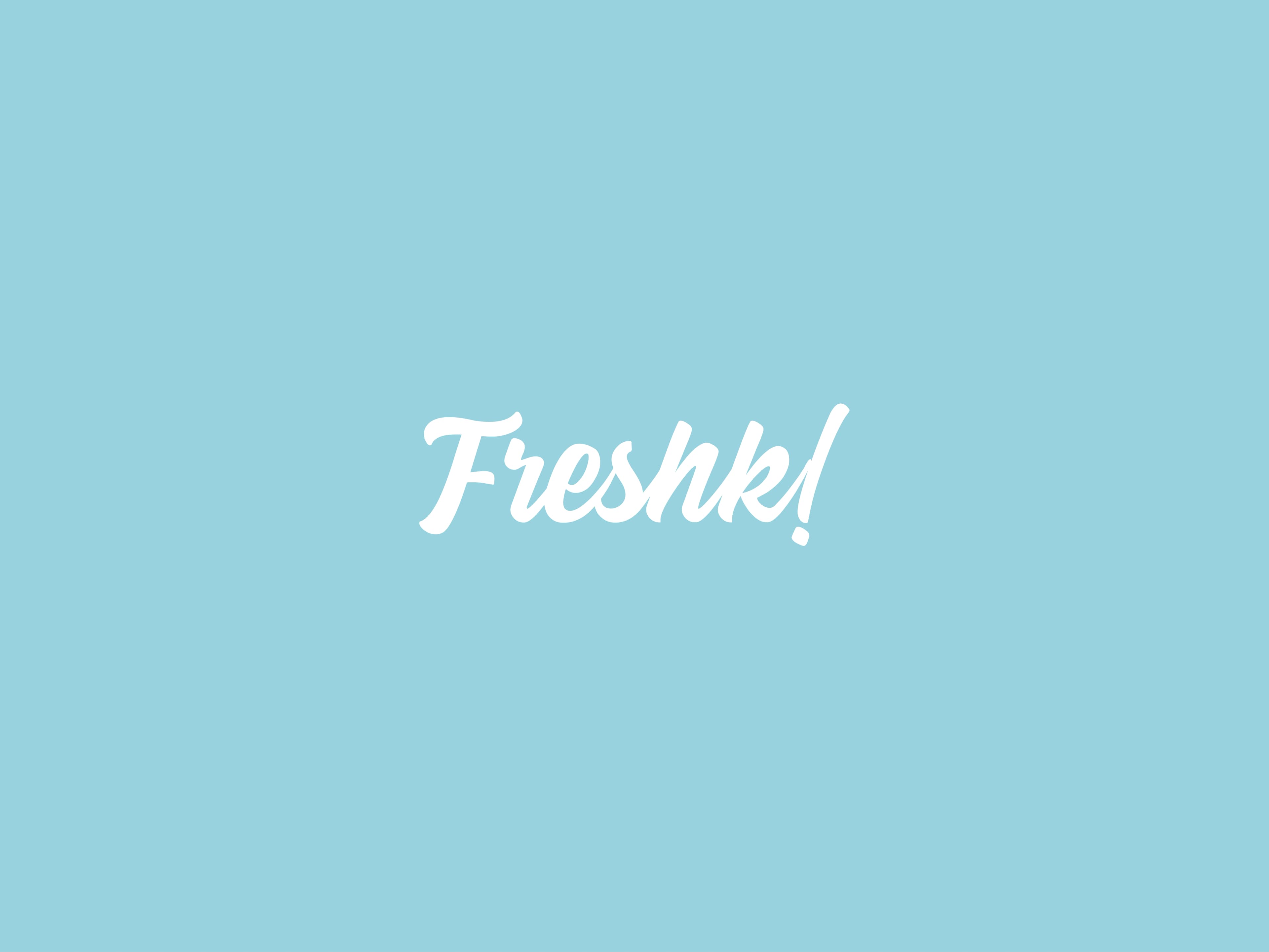 Freshk!